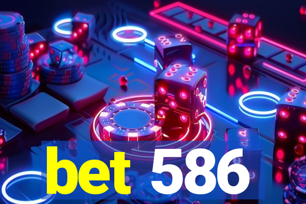 bet 586